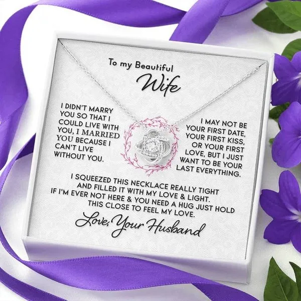 To My Beautiful Wife - I Can't Live Without You Love Knot Necklace